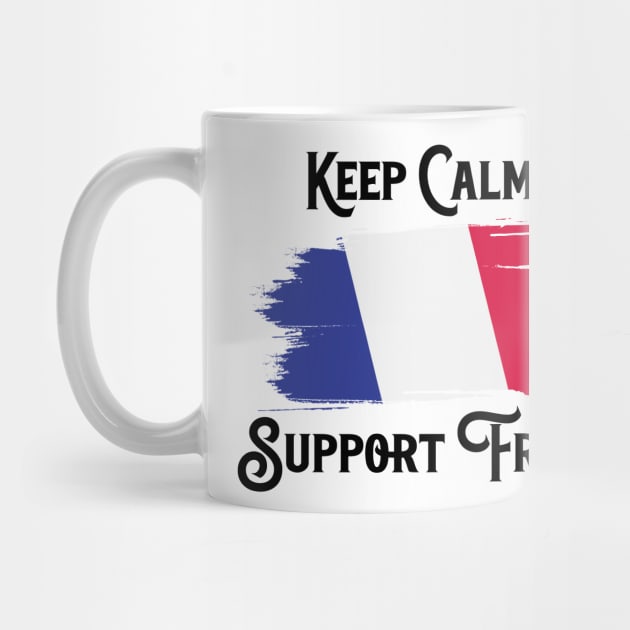 Keep Calm And Support France by nextneveldesign